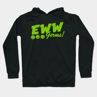 Eww germs Hoodie